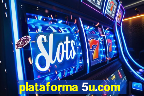 plataforma 5u.com